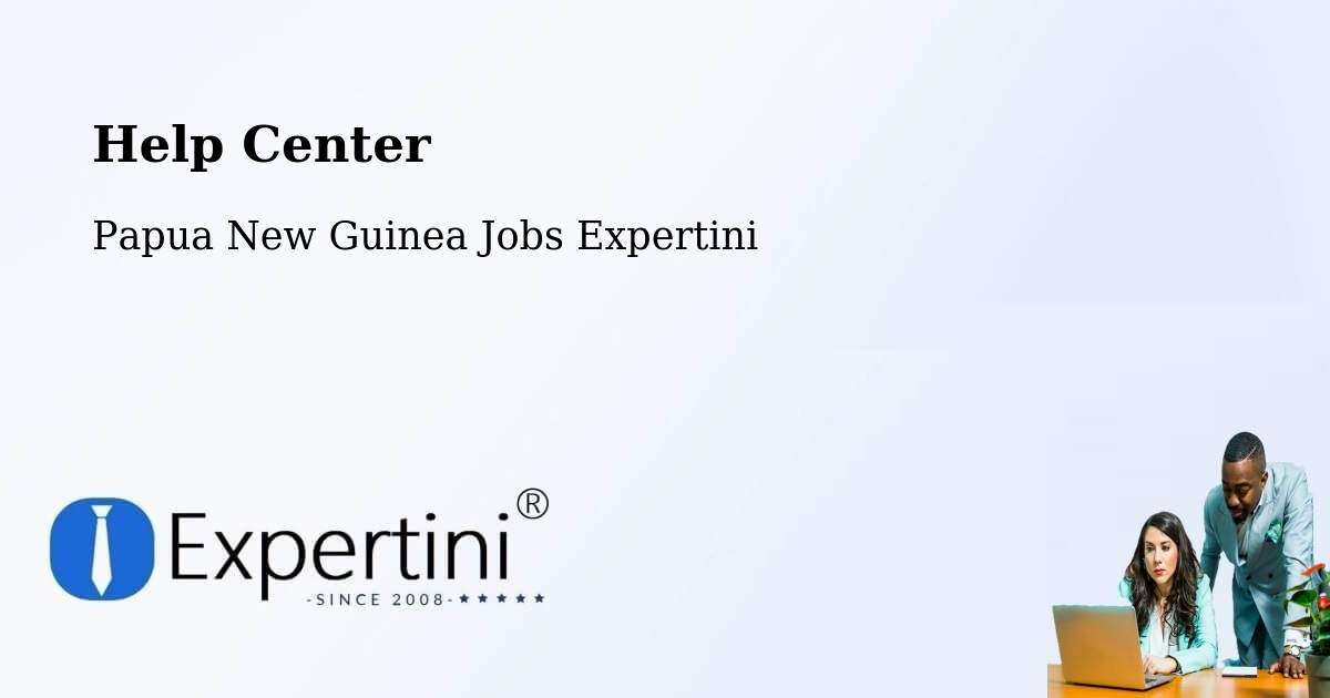 Help Center – Usino Bundi - Papua New Guinea Jobs Expertini