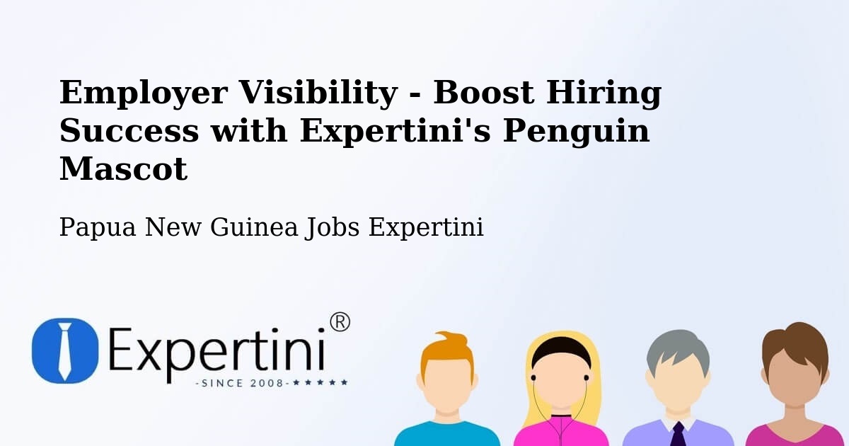 CV and Resume Visibility Optimization – Usino Bundi - Papua New Guinea Jobs Expertini